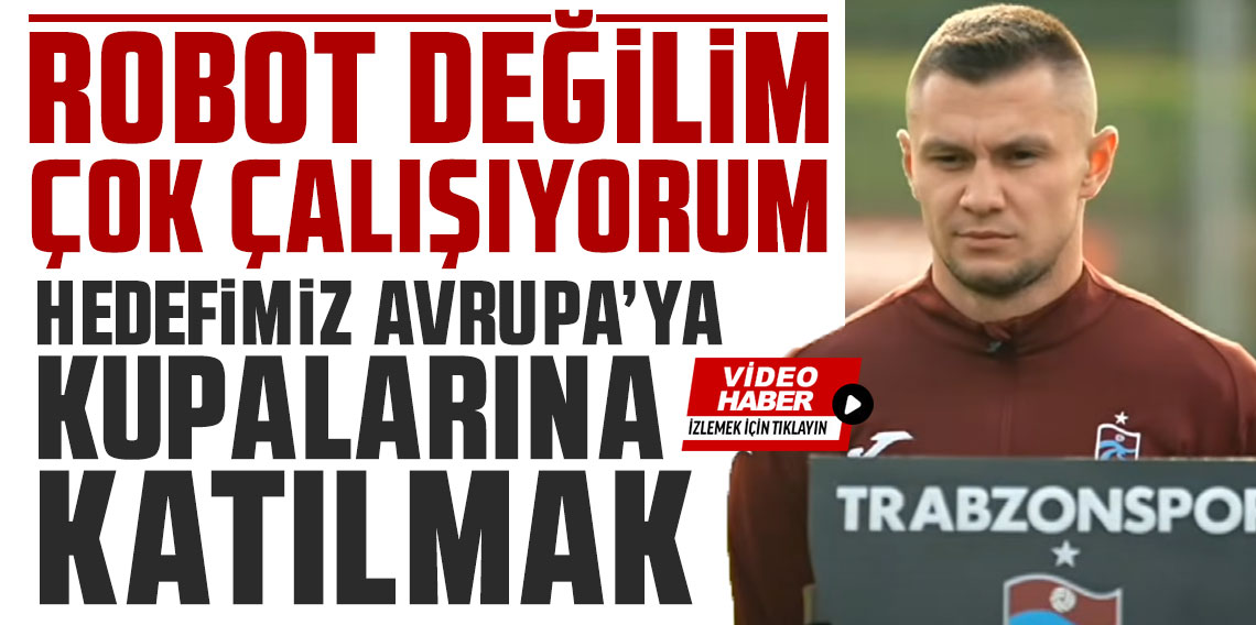 Oleksandr Zubkov: “Robot değilim, çok çalışıyorum!”