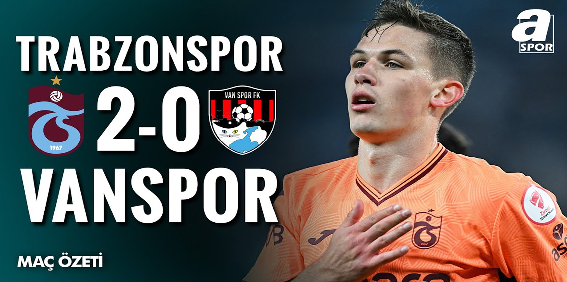 Trabzonspor 2-0 Vanspor Maç Özeti! Bordo-Mavililer Kupada Tur Atladı | İZLE