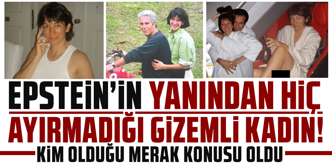 Epstein'ın yanından hiç ayırmadığı gizemli kadın! Kim olduğu merak konusu oldu