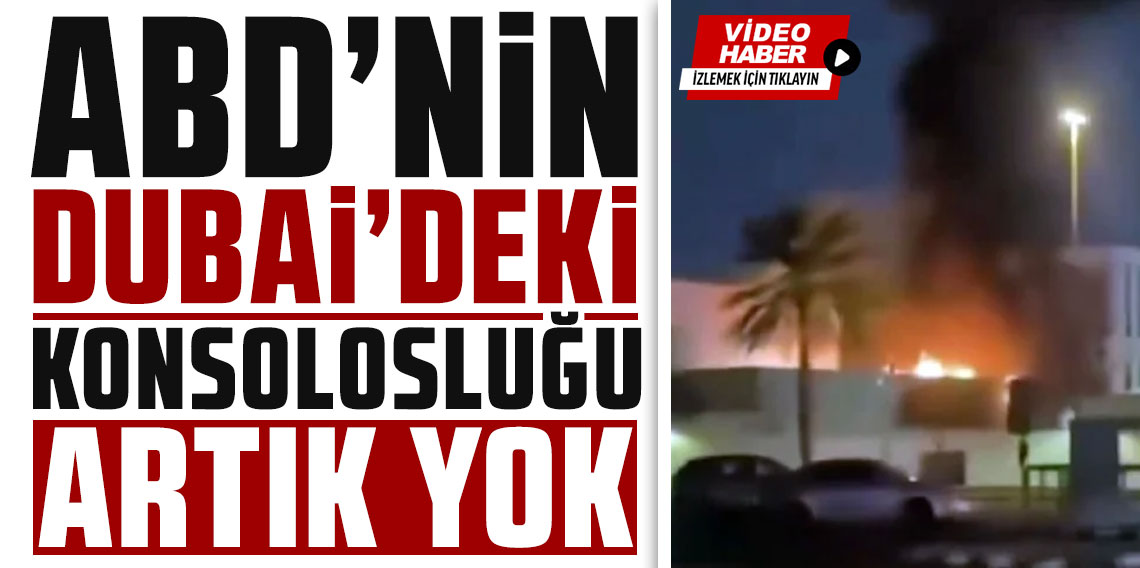 İran, ABD’nin Dubai Konsolosluğu’nu vurdu