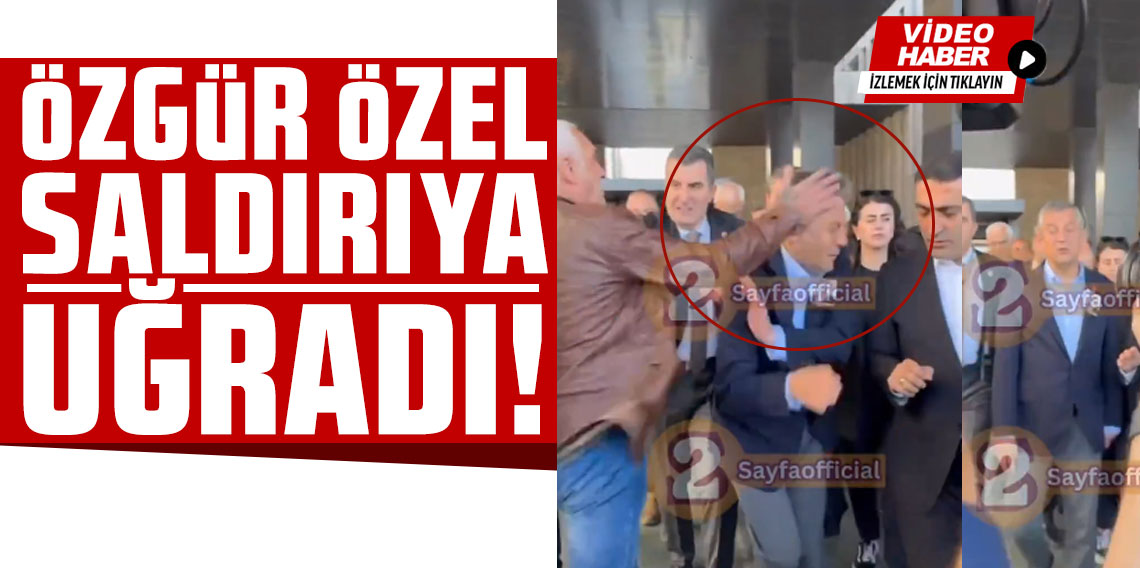 Özgür Özel'e AKM'de saldırı!