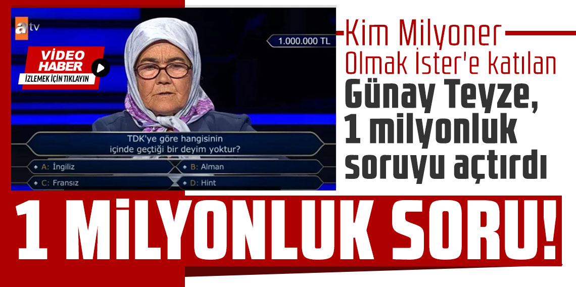 Kim Milyoner Olmak İster'e katılan Günay Teyze, 1 milyonluk soruyu açtırdı
