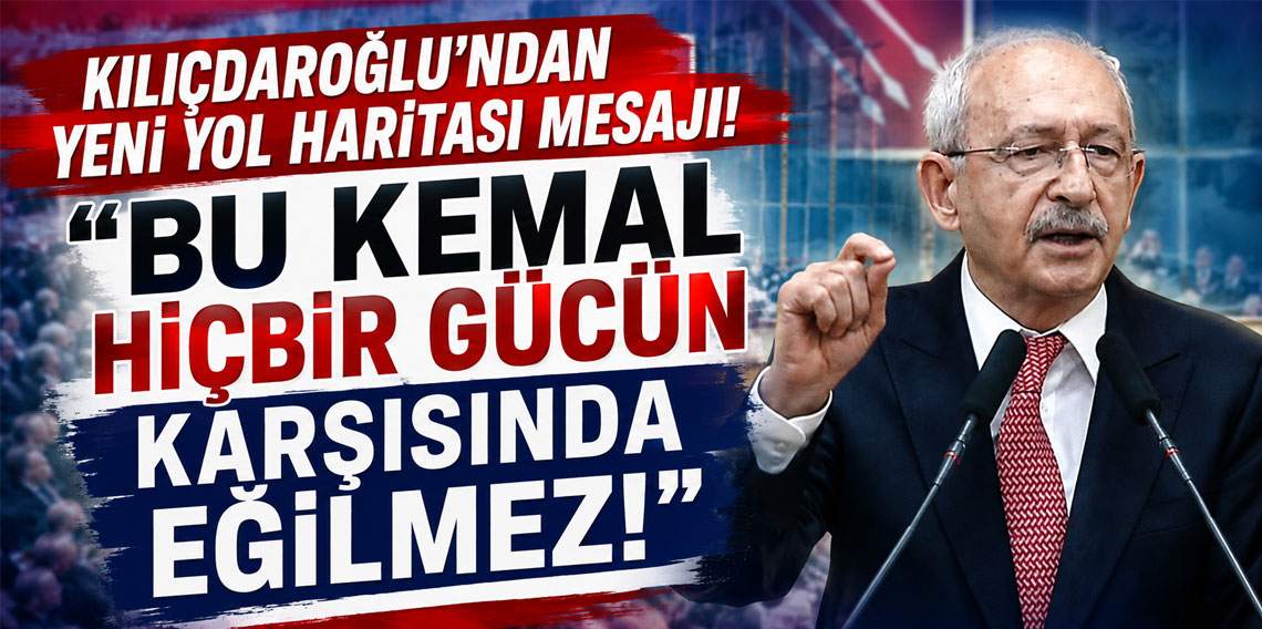 Kılıçdaroğlu'ndan Yeni Yol Haritası Mesajı: 