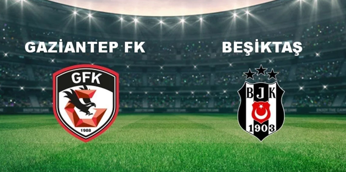 Gaziantep FK Beşiktaş'ı ağırlayacak