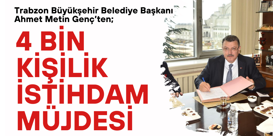 Başkan Genç'ten 4 Bin Kişilik İstihdam Müjdesi