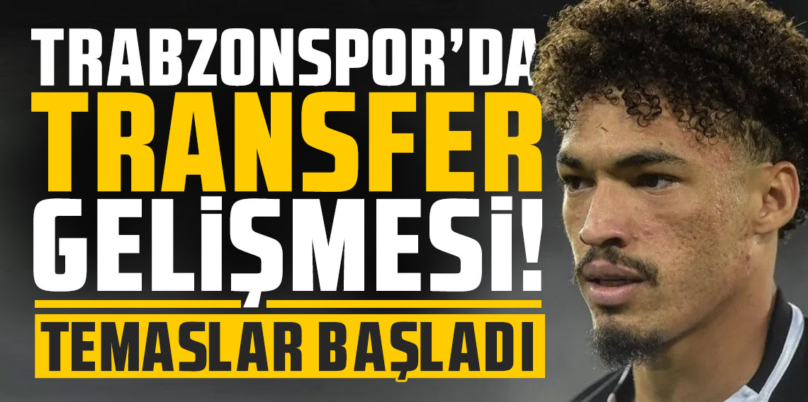 Trabzonspor'da transfer gelişmesi! Temaslar başladı