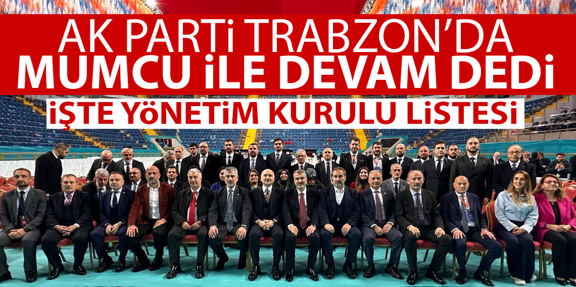 AK Parti Trabzon il başkanlığı yönetim kurulu listesinde değişiklikler var! İşte son liste