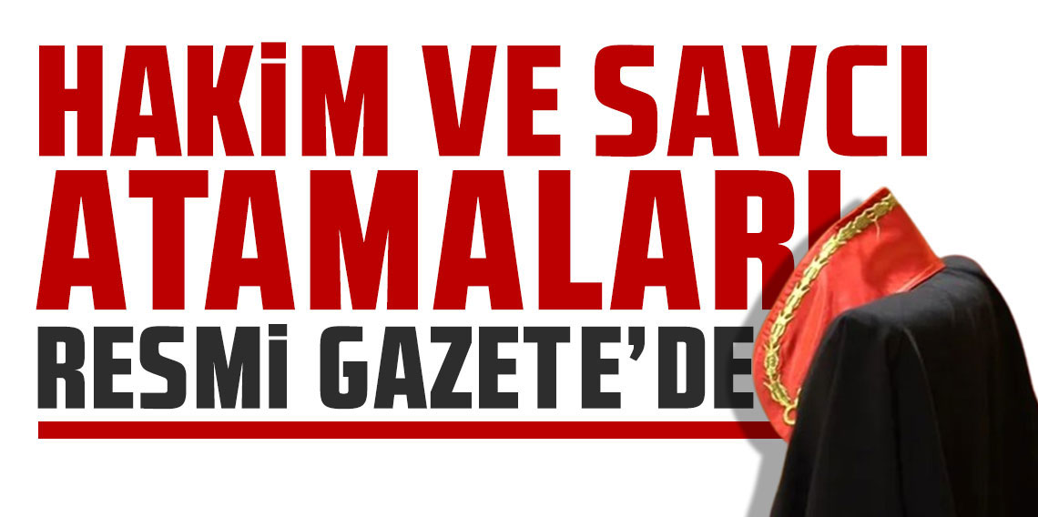 Hakim ve Savcılar Kurulu'na ait atama kararları Resmi Gazete’de