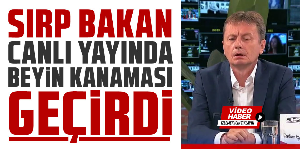 Sırp Bakan Glisic, TV canlı yayınında beyin kanaması geçirdi