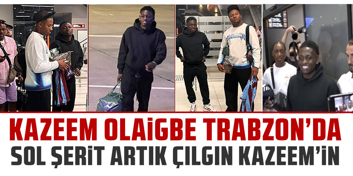 Kazeem Olaigbe Trabzonspor'da