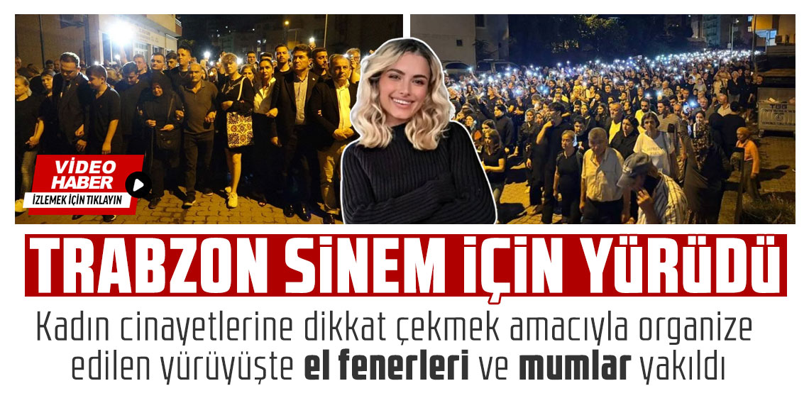 Trabzon Sinem Somun için ayaktaydı
