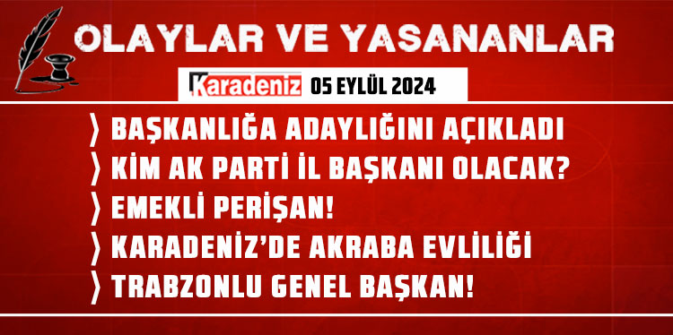 Olaylar ve Yaşananlar | 05.09.2024