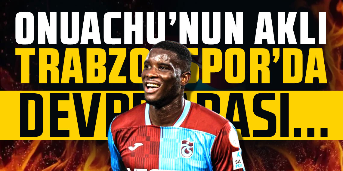 Paul Onuachu Trabzonspor'a haber gönderdi