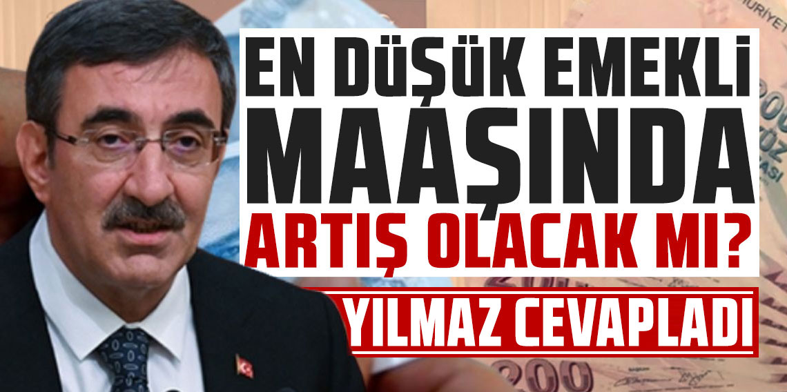 En düşük emekli maaşı ne kadar olacak? Cevdet Yılmaz cevapladı