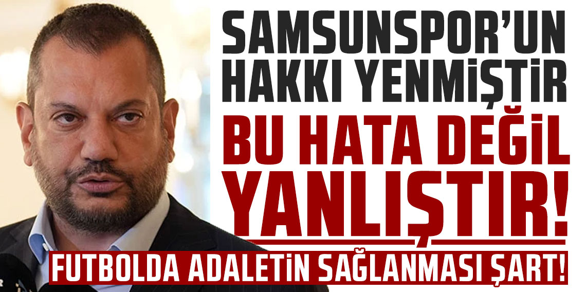 Ertuğrul Doğan'dan Galatasaray-Samsunspor maçı sonrası hakem kararlarına tepki! 