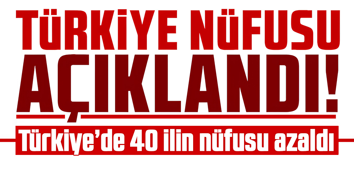 Türkiye nüfusu 85 milyon 664 bin 944 kişiye yükseldi