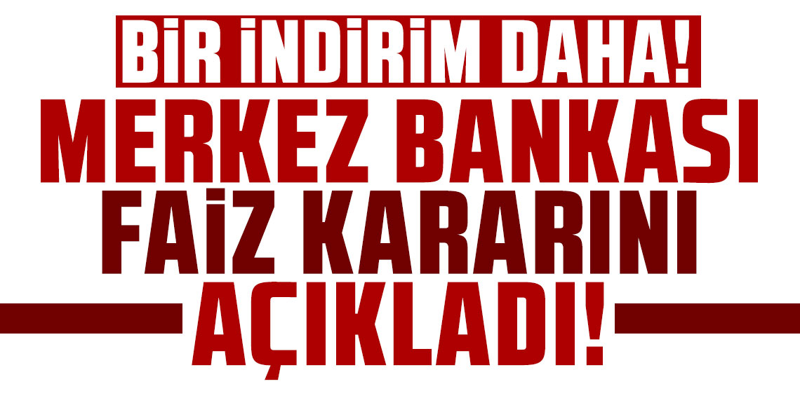 Merkez Bankası faiz kararını açıkladı!