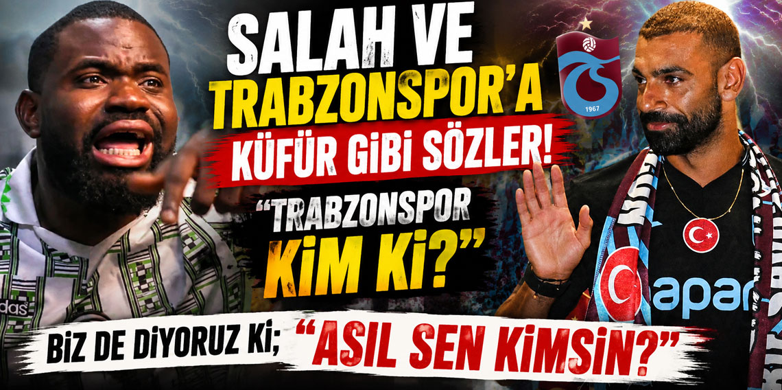 Bu adam neler diyor: Salah ve Trabzonspor'a küfür gibi sözler etti
