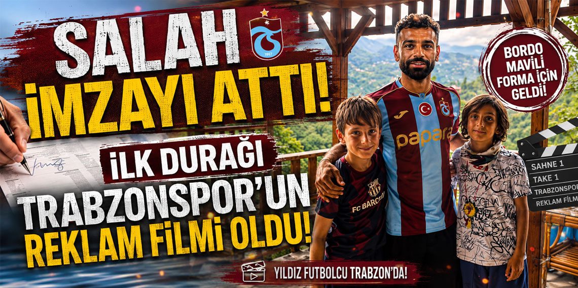 Salah Trabzonspor'a imzayı attı, ayağının tozuyla Trabzonspor reklam filmi çekimine katıldı!