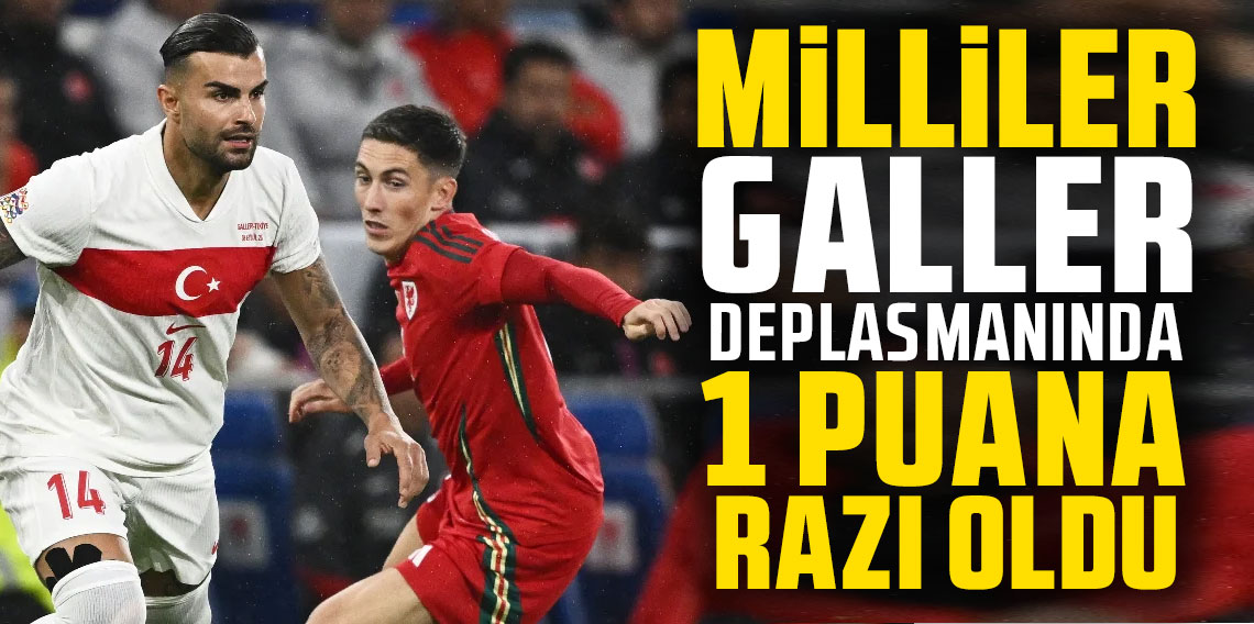 Milliler, Galler deplasmanında 1 puana razı oldu