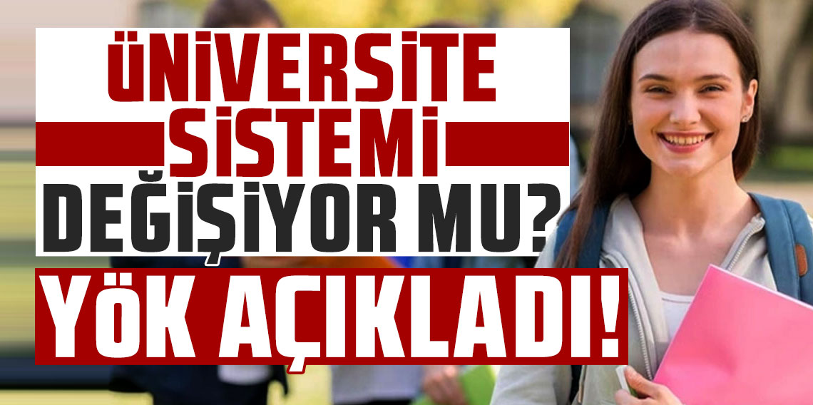 Üniversite sistemi değişiyor mu? YÖK'ten iddialara yanıt geldi