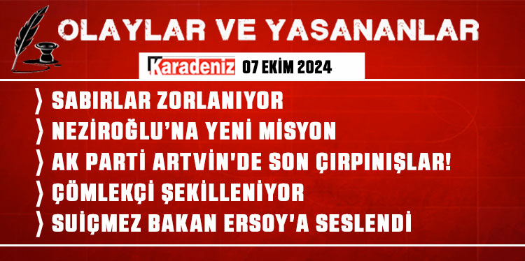 Olaylar ve Yaşananlar | 07.10.2024