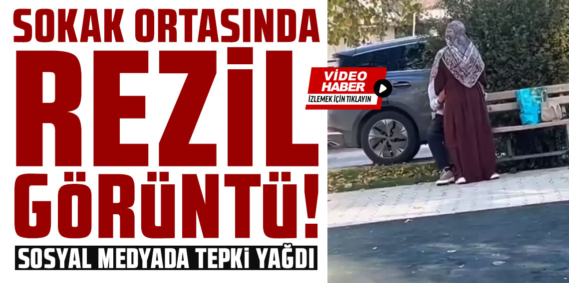 Sokak ortasında rezil görüntü! Kimseye aldırış etmediler