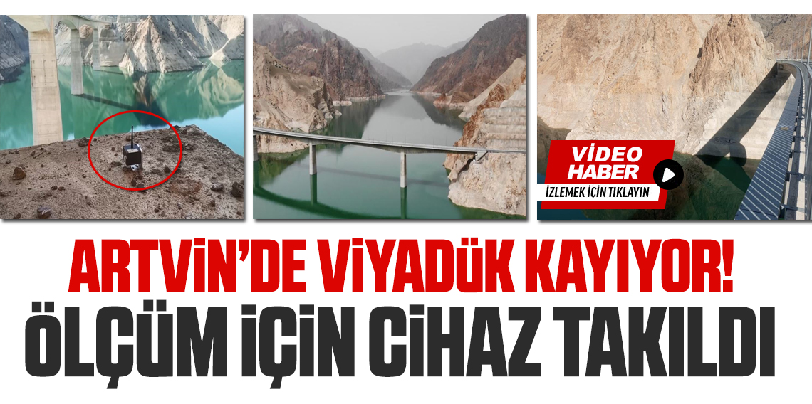 Artvin Yusufeli'nde 'kayan viyadük' için ölçüm cihazları takıldı