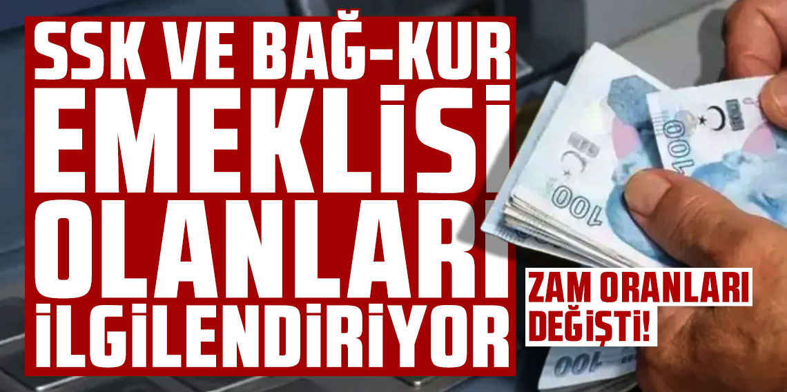 SSK ve Bağ-Kur emeklisi olanları ilgilendiriyor; Zam oranları değişti!