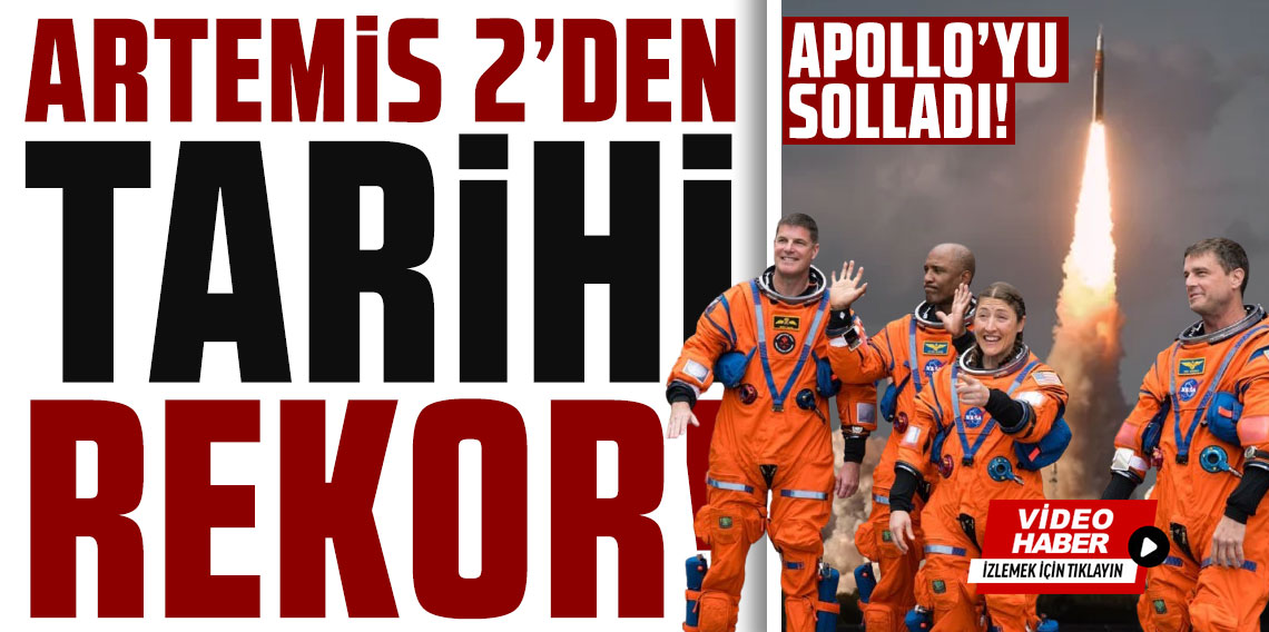 Artemis 2'den tarihi rekor! Apollo'yu solladı!