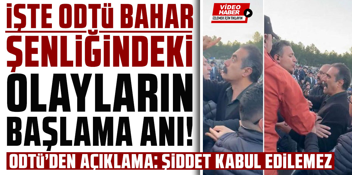 En net görüntü! İşte ODTÜ bahar şenliğindeki olayların başlama anı