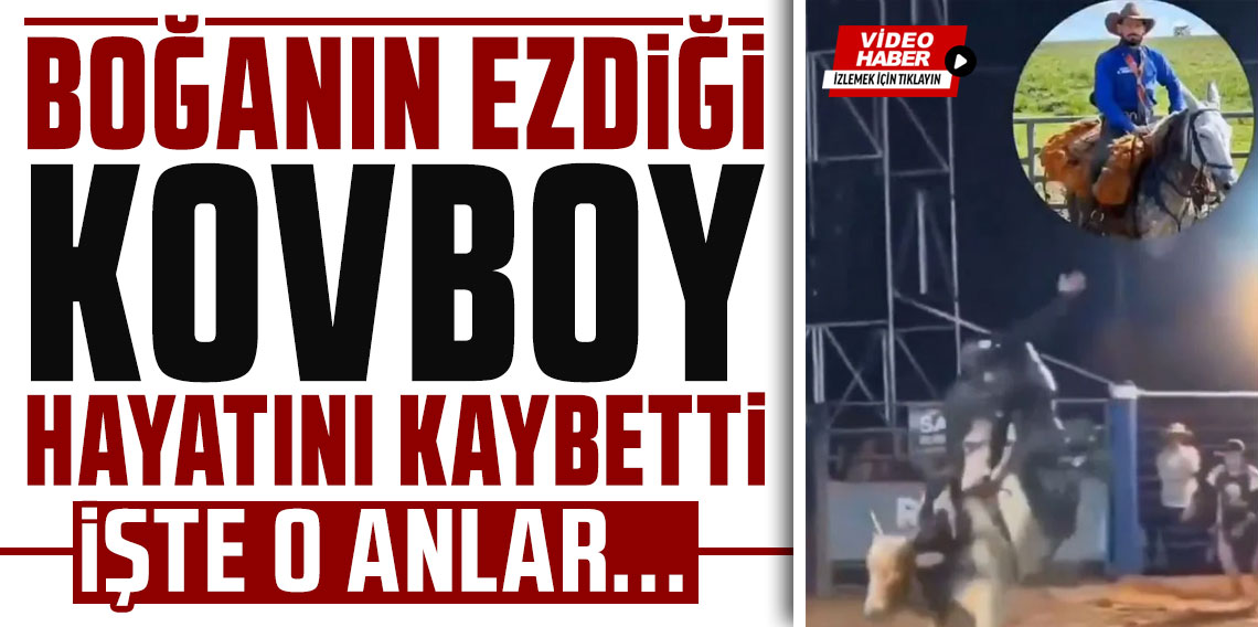 Boğanın ezdiği kovboy hayatını kaybetti