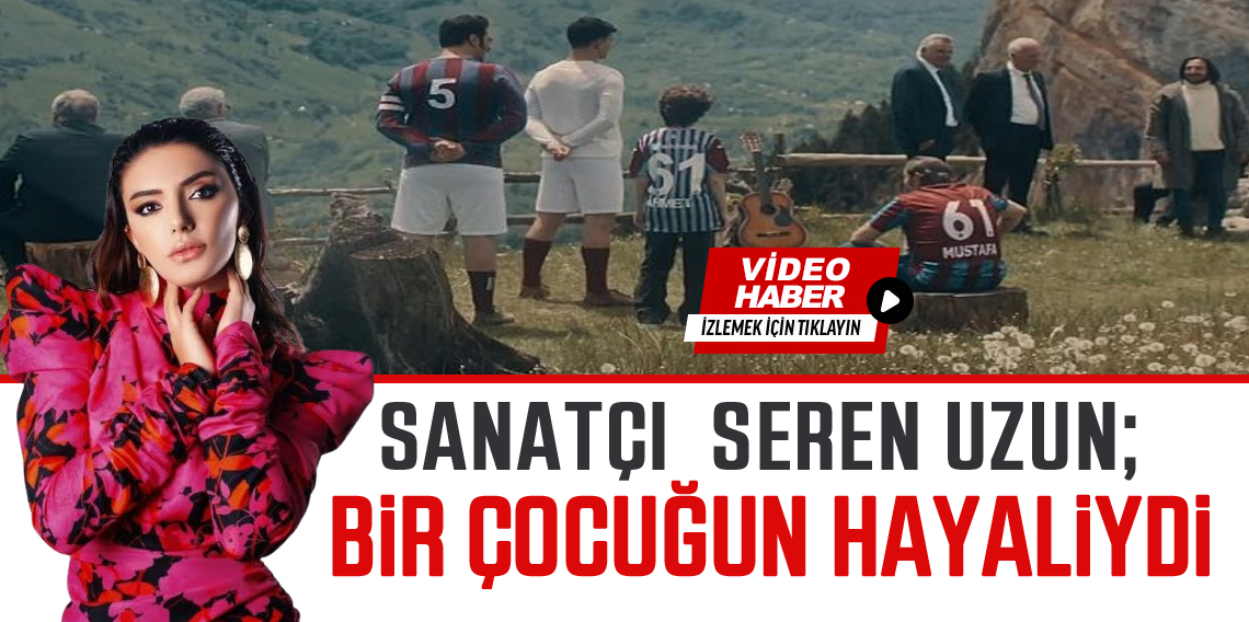 Seren Uzun; Hayalim Gerçeğe Dönüştü