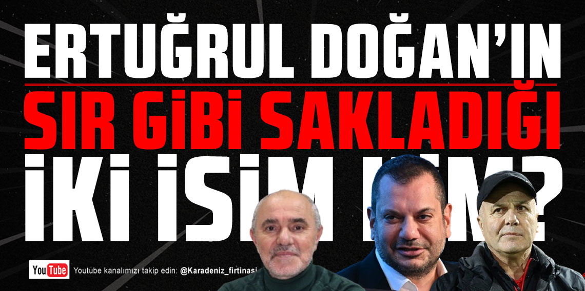 KARADENİZ FIRTINASI | BAŞKAN DOĞAN İKİ TRANSFERİ BİTİRDİ | 07.07.2025