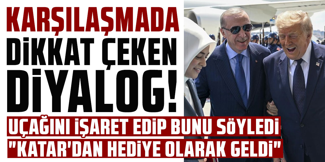 Ankara'daki karşılamada neler konuşuldu? Uçağını işaret edip Erdoğan'a bunları söyledi