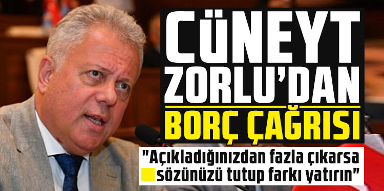 Cüneyt Zorlu'dan borç çağrısı! 