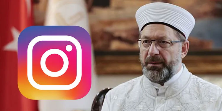 Instagram Diyanet İşleri Başkanı Ali Erbaş’ın paylaşımını sildi