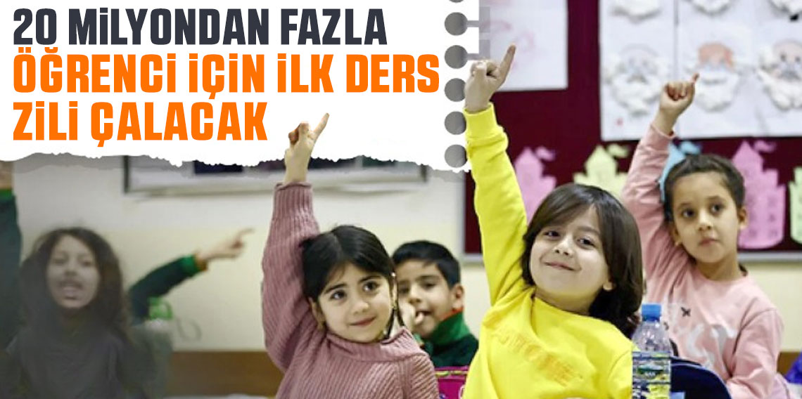 20 milyondan fazla öğrenci için pazartesi günü ders zili çalacak