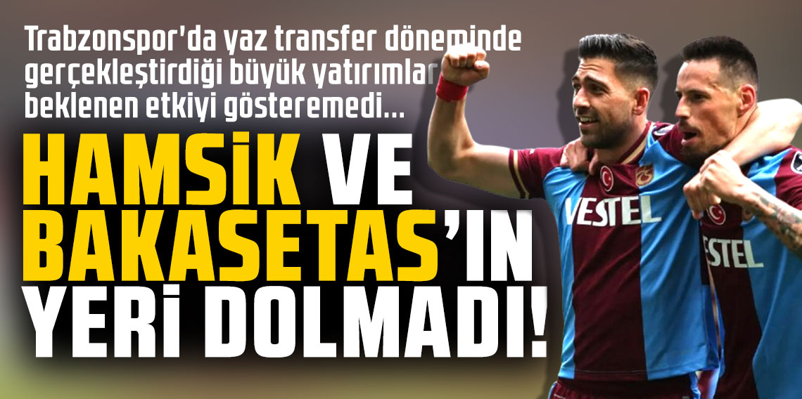 Hamsik ve Bakasetas'ın yeri dolmadı!