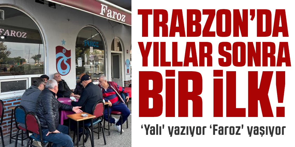 Trabzon'da ‘Yalı' yazıyor, ‘Faroz' yaşıyor
