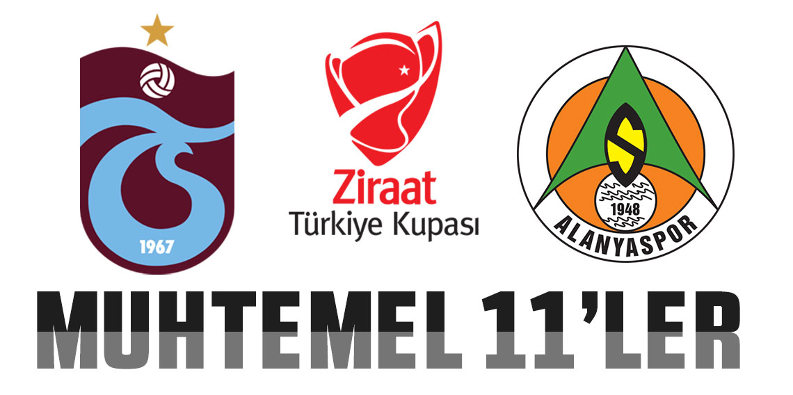 Trabzonspor - Alanyaspor maçının muhtemel 11'leri