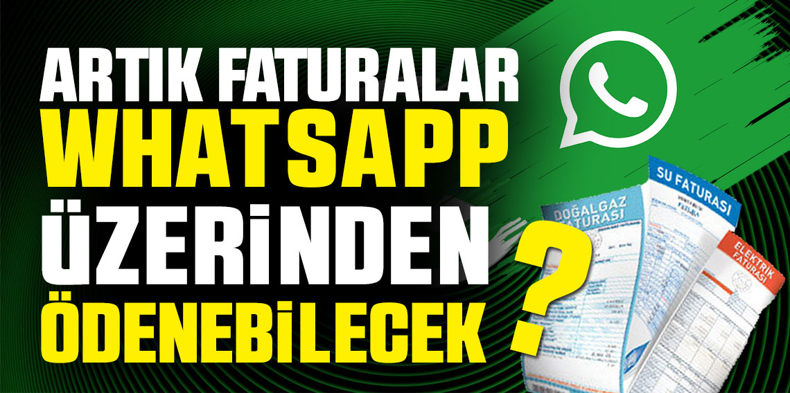 WhatsApp fatura ödeme hizmetini hayata geçiriyor