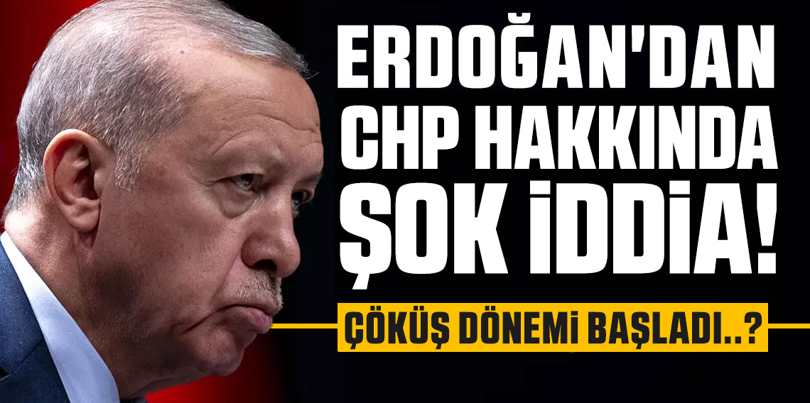 Cumhurbaşkanı Erdoğan: CHP'de çöküş dönemi başladı