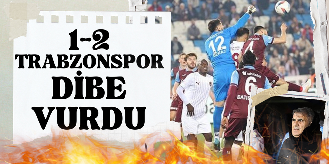 Trabzonspor Dibe Vurdu