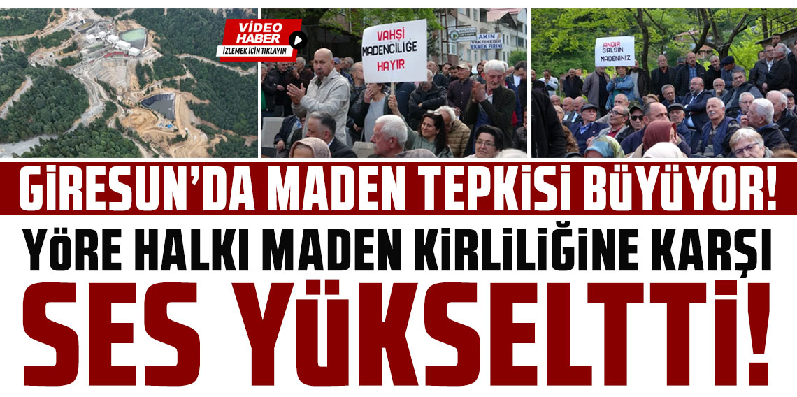 Giresun'da maden tepkisi büyüyor!