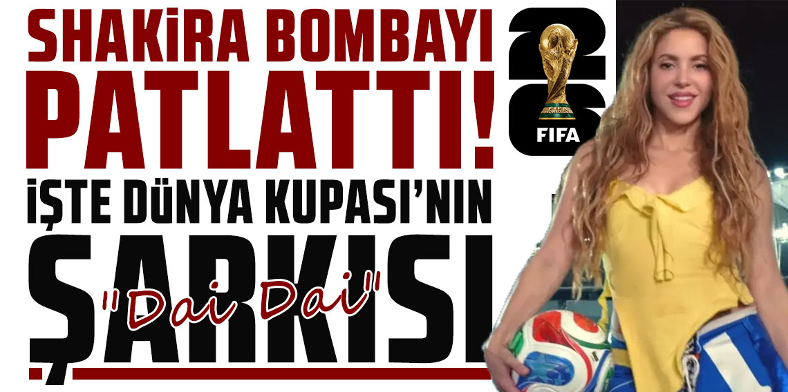 Shakira bombayı patlattı! İşte Dünya Kupası'nın şarkısı