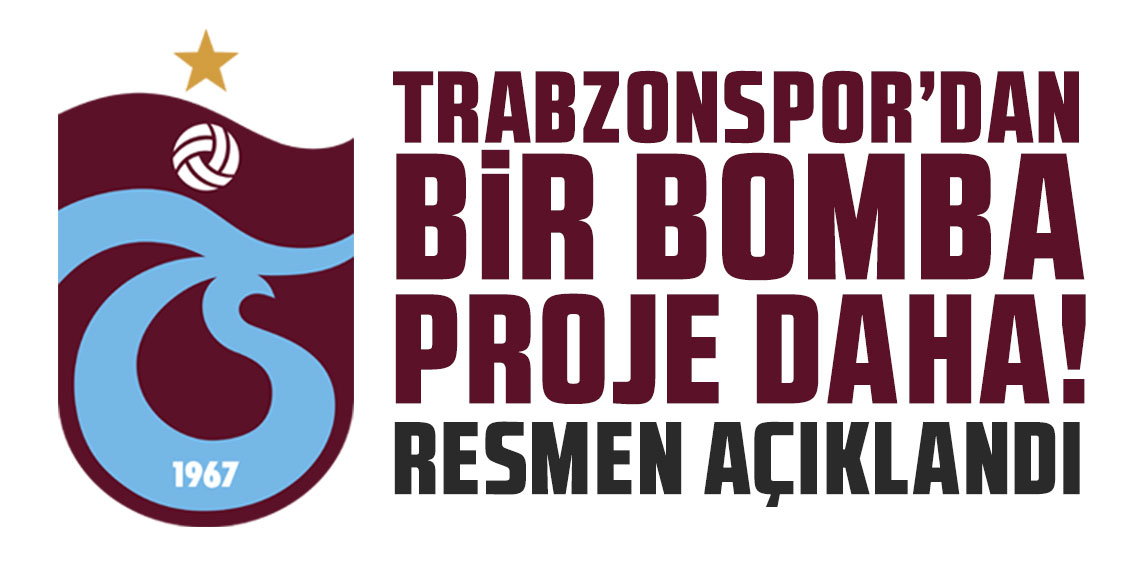 Trabzonspor'dan bir bomba proje daha! Resmen açıklandı