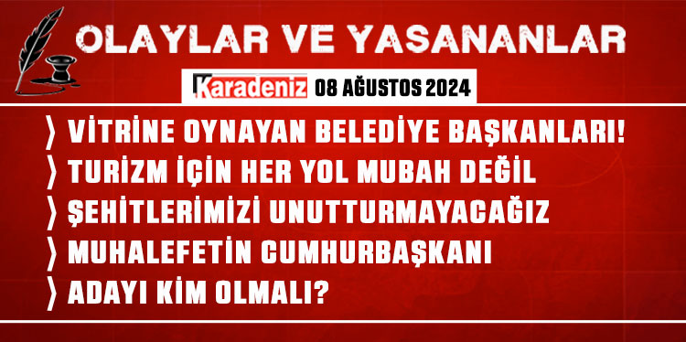 Olaylar ve Yaşananlar | 08.08.2024