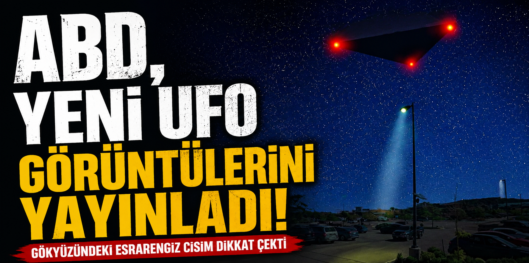 ABD, UFO'lar hakkında yeni görüntü ve belgeler yayınladı