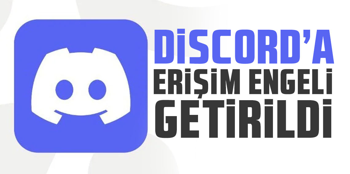 Discord'a erişim engeli getirildi